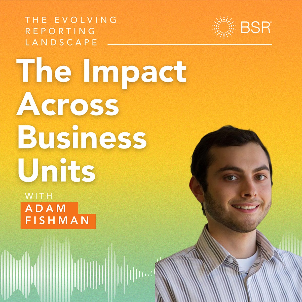 The Impact Across Business Units with Adam Fishman thumnail image